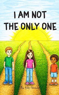 I Am Not The Only One - Kelly Abraham - cover