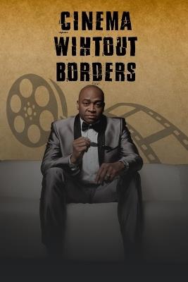 Cinema Without Borders - Sergeant Major Keith L Craig (Ret ) - cover