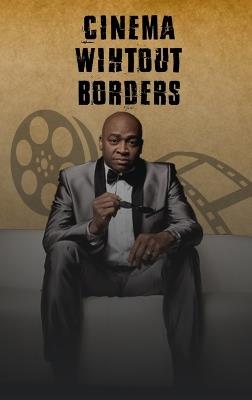 Cinema Without Borders - Sergeant Major Keith L Craig (Ret ) - cover