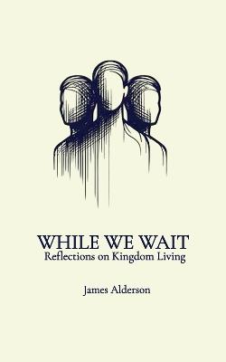 While We Wait - James Alderson - cover