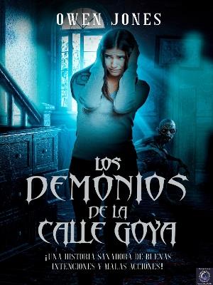 Los Los demonios de la calle Goya: Una historia sanadora de buenas intenciones y malas acciones - Owen Jones - cover