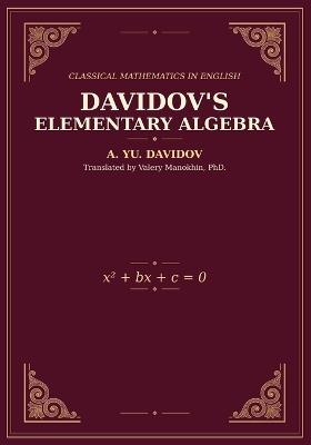 Davidov''s Elementary Algebra - A Yu Davidov - cover