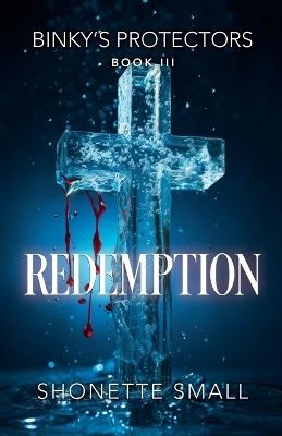Redemption: Binky's Protectors Bk III - Shonette Small - cover