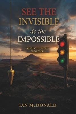 See the Invisible, Do the Impossible - Ian McDonald - cover