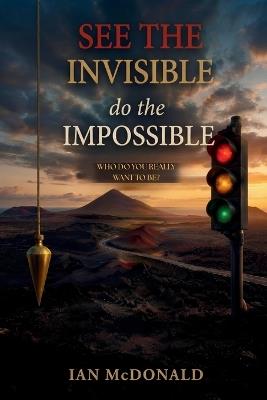 See the Invisible, Do the Impossible - Ian McDonald - cover