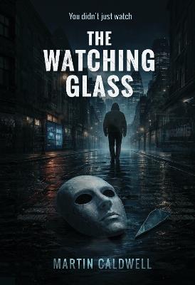 The Watching Glass - Martin Caldwell - cover