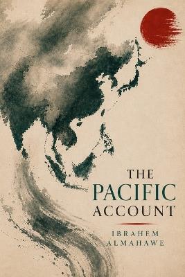The Pacific Account - Ibrahem Ali Almahawe - cover