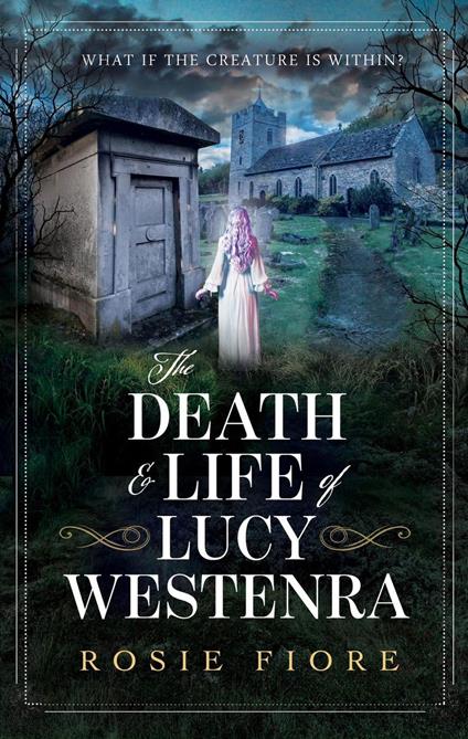 The Death & Life of Lucy Westenra