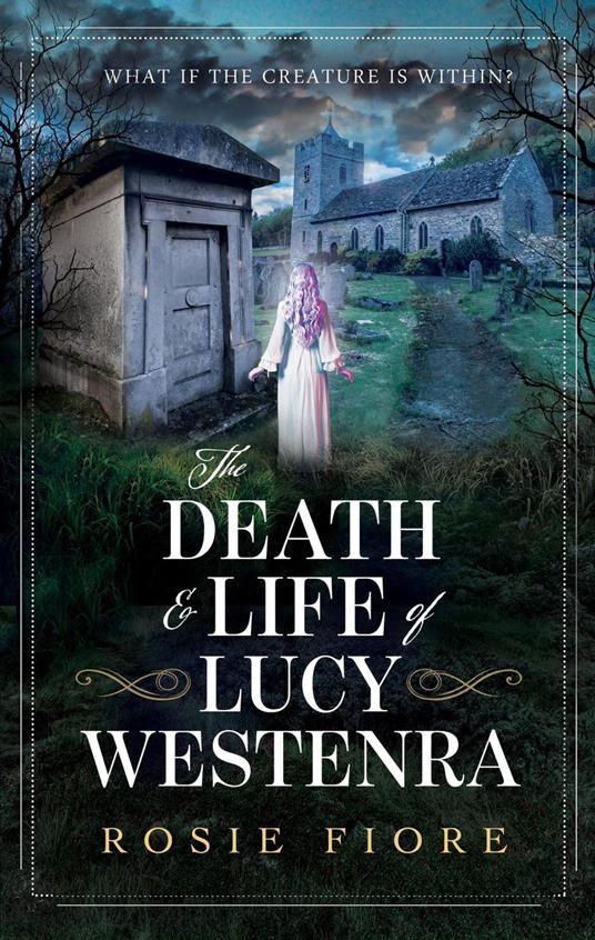 The Death & Life of Lucy Westenra