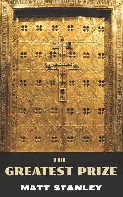 The Greatest Prize - Matt Stanley - cover