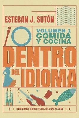 Dentro del Idioma Volumen 1: Comida y Cocina - cover