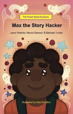 Max the Story Hacker - Laura Roberts,Naomi Dawson,Barbara Tucker - cover