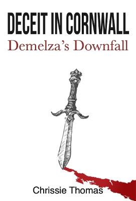 Deceit in Cornwall: Demelza's Downfall - Chrissie Thomas - cover