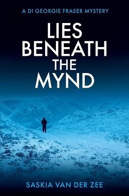 Lies Beneath the Mynd - Saskia Van Der Zee - cover