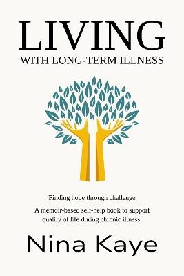 LIVING with Long-Term Illness: A memoir-based self-help book to support quality of life during chronic illness - cover