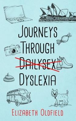 Journeys Through Dyslexia - Elizabeth Oldfield - cover