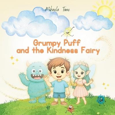 Grumpy Puff and the Kindness Fairy: A gentle mindfulness story for children learning to manage big feelings - Tane - cover