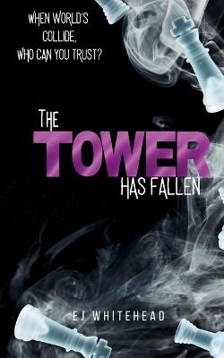 The Tower has Fallen - Emma J Whitehead - cover
