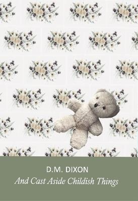 And Cast Aside Childish Things - Declan Dixon - cover