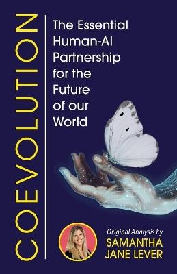 Coevolution: The Essential Human-AI Partnership for the Future of our World - Samantha Jane Lever - cover