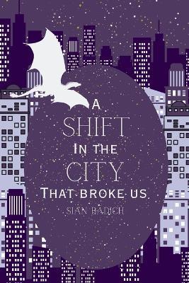 A Shift in the City That Broke Us - cover