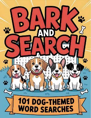 Bark and Search: 101 Dog-Themed Word Searches: Dog Word Search Puzzle Book with 101 Challenges for Adults, Seniors, Teens, and Kids | Fun Brain Games and Relaxing Activities with Solutions - RR Publishing - cover