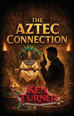The Aztec Connection - Ken Turner - cover
