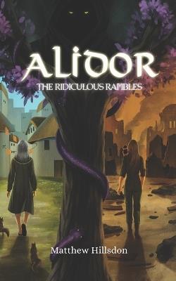 Alidor: The Ridiculous Rambles - Matthew Hillsdon - cover