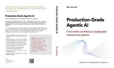 Production-Grade Agentic AI: From brittle workflows to deployable autonomous systems - Ran Aroussi - cover
