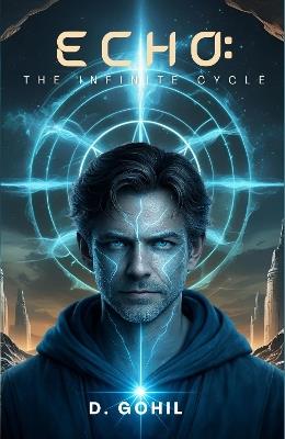 Echo: The Infinite Cycle - D Gohil - cover