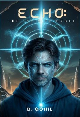 Echo: The Infinite Cycle - D Gohil - cover