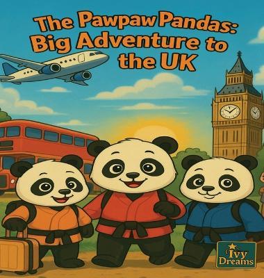 The Pawpaw pandas: Big adventure to the uk - Christopher Lawrence,Ivy McLean - cover