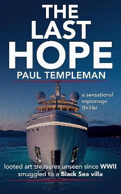The Last Hope: a sensational espionage thriller - Paul Templeman - cover