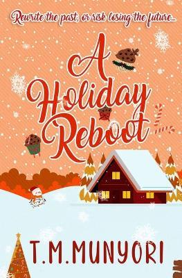 A Holiday Reboot - T M Munyori - cover