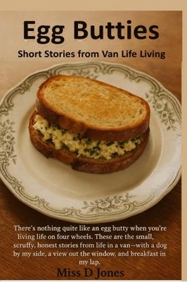 Egg Butties: Short tales from Van life living - D Jones - cover