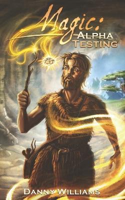 Magic: Alpha Testing - Danny Williams - cover