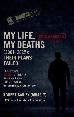 My Life, My Deaths (2001-2025): Their Plans Failed - Robert Bailey - cover