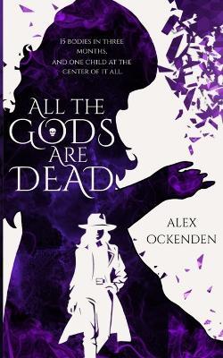 All The God's are Dead - Alex Ockenden - cover