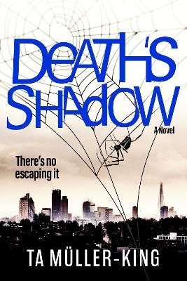Death's Shadow: There's no escaping it - TA Müller-King - cover