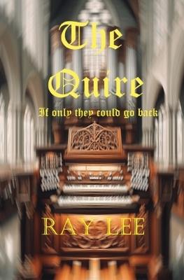 The Quire: If only they could go back - Ray Lee - cover