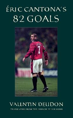 Eric Cantona's 82 Goals - Valentin Deudon - cover