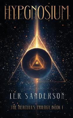 Hypgnosium: The Herculus Trilogy Book 1 - J E R Sanderson - cover