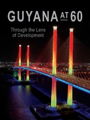 Guyana At 60: Through the Lens of Development - Hansib - cover