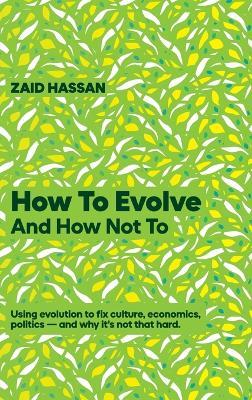 How To Evolve and How Not To - Zaid Hassan - cover