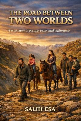 The Road Between Two Worlds - Salih Esa - cover