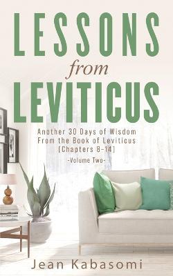 Lessons from Leviticus: Another 30 Days of Wisdom from the Book of Leviticus (Chapters 8-14) - Volume Two - Jean Kabasomi - cover