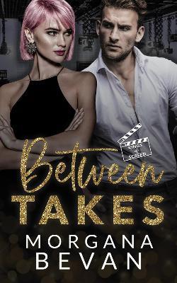 Between Takes - Morgana Bevan - cover