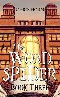 The Word Spider: Book 3 - Chris Horn - cover