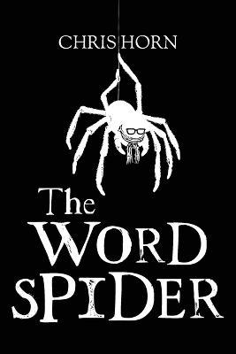 The Word Spider Chronicles - Chris Horn - cover