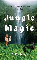 Jungle Magic: Molly's Magical Adventures: Book Two - V K May - cover